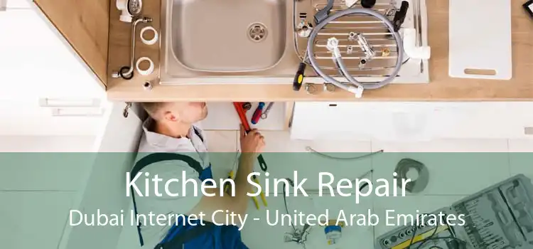 Kitchen Sink Repair Dubai Internet City - United Arab Emirates