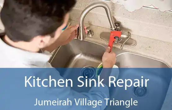  Kitchen Sink Repair Jumeirah Village Triangle