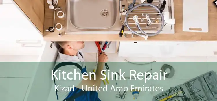 Kitchen Sink Repair Kizad - United Arab Emirates