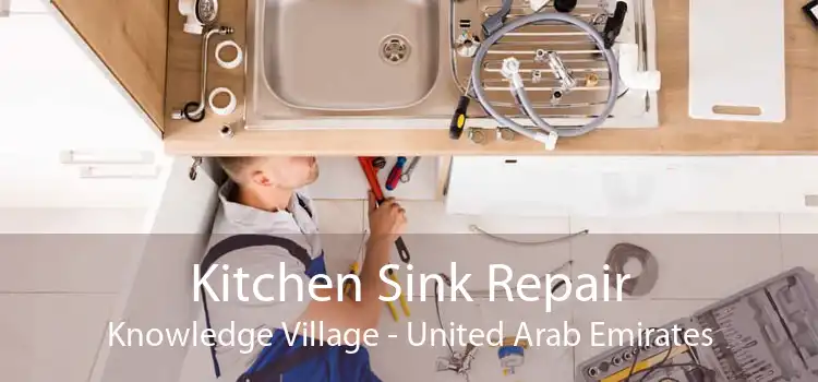 Kitchen Sink Repair Knowledge Village - United Arab Emirates