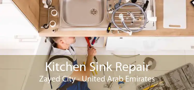 Kitchen Sink Repair Zayed City - United Arab Emirates