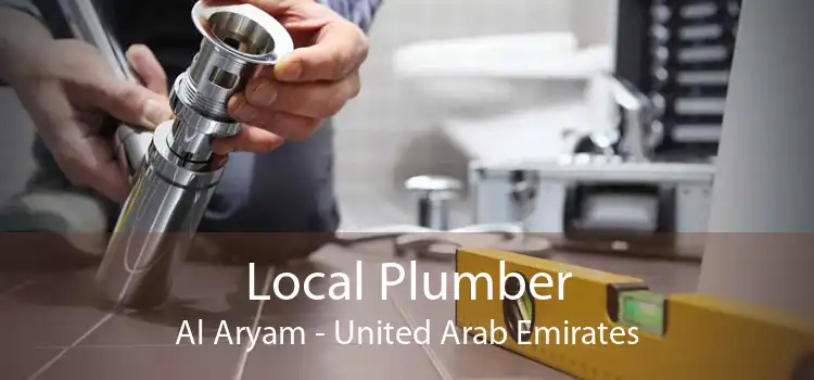 Local Plumber Al Aryam - United Arab Emirates