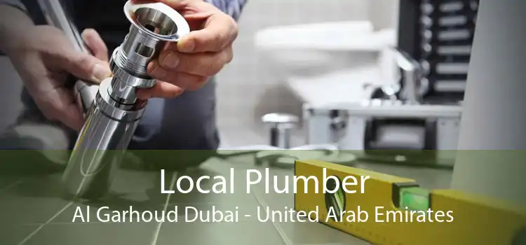 Local Plumber Al Garhoud Dubai - United Arab Emirates