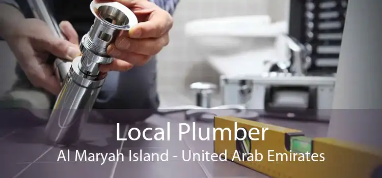 Local Plumber Al Maryah Island - United Arab Emirates