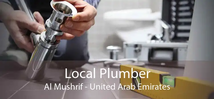 Local Plumber Al Mushrif - United Arab Emirates