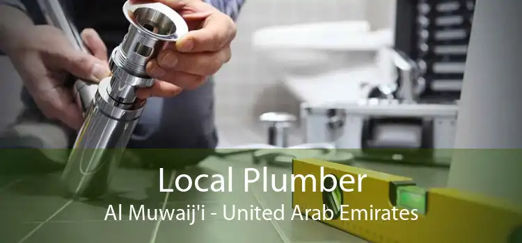 Local Plumber Al Muwaij'i - United Arab Emirates