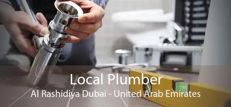 Local Plumber Al Rashidiya Dubai - United Arab Emirates