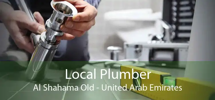 Local Plumber Al Shahama Old - United Arab Emirates