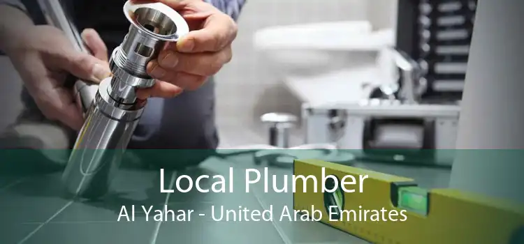 Local Plumber Al Yahar - United Arab Emirates