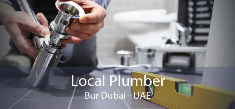 Local Plumber Bur Dubai - UAE
