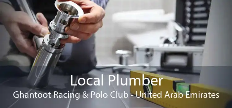 Local Plumber Ghantoot Racing & Polo Club - United Arab Emirates