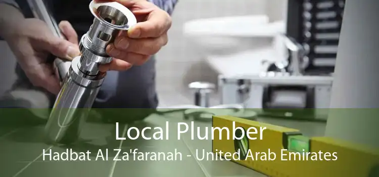 Local Plumber Hadbat Al Za'faranah - United Arab Emirates