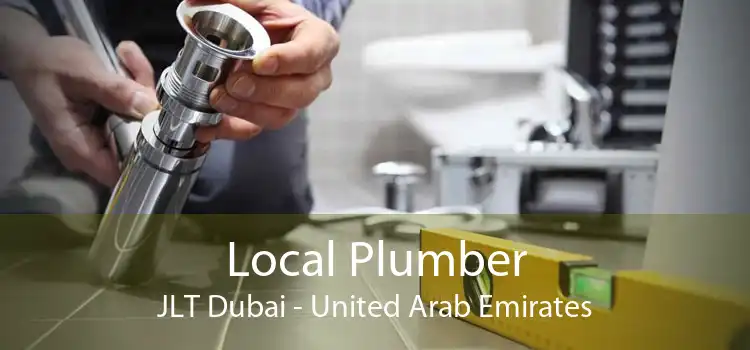 Local Plumber JLT Dubai - United Arab Emirates