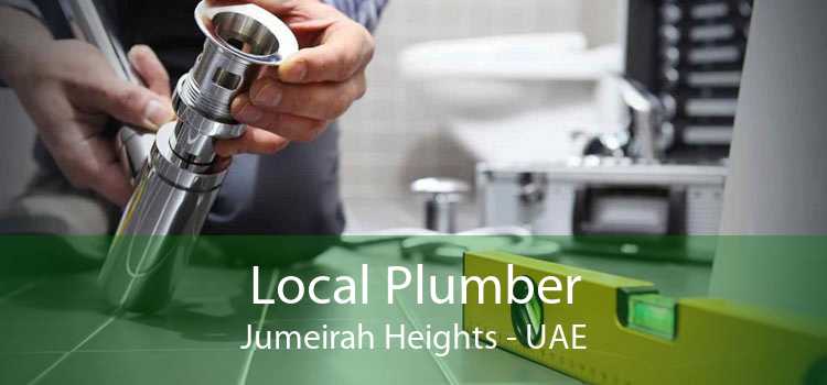 Local Plumber Jumeirah Heights - UAE