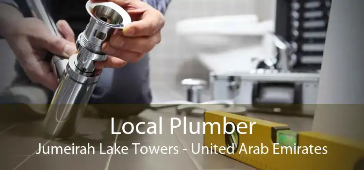 Local Plumber Jumeirah Lake Towers - United Arab Emirates