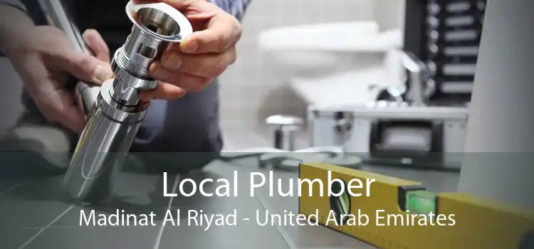 Local Plumber Madinat Al Riyad - United Arab Emirates