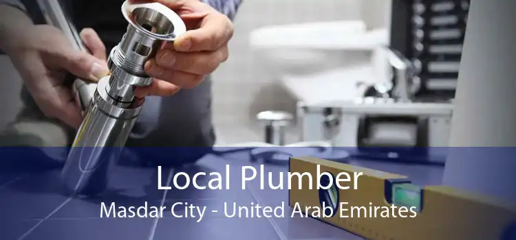 Local Plumber Masdar City - United Arab Emirates