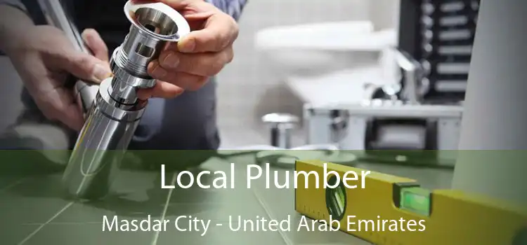 Local Plumber Masdar City - United Arab Emirates