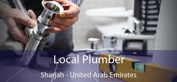 Local Plumber Sharjah - United Arab Emirates