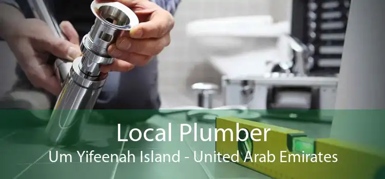 Local Plumber Um Yifeenah Island - United Arab Emirates