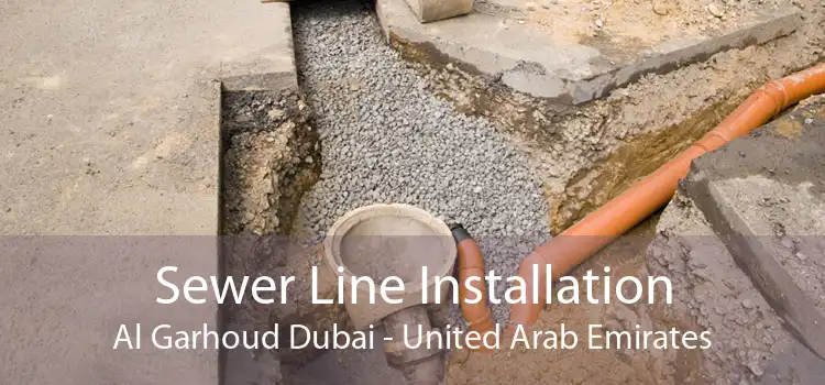 Sewer Line Installation Al Garhoud Dubai - United Arab Emirates