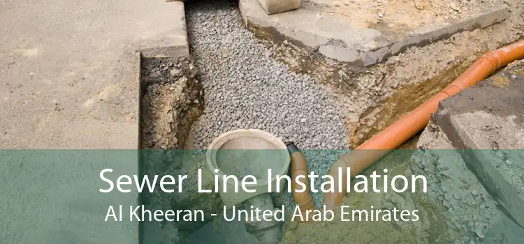 Sewer Line Installation Al Kheeran - United Arab Emirates