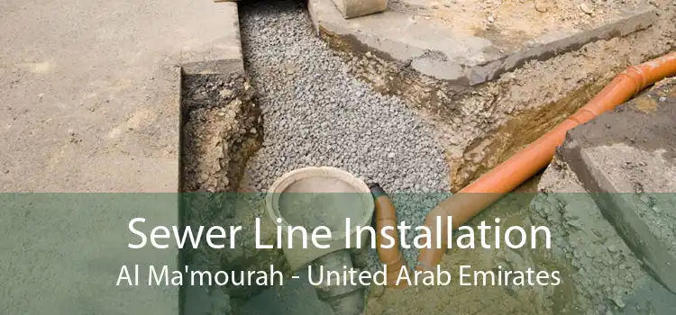 Sewer Line Installation Al Ma'mourah - United Arab Emirates
