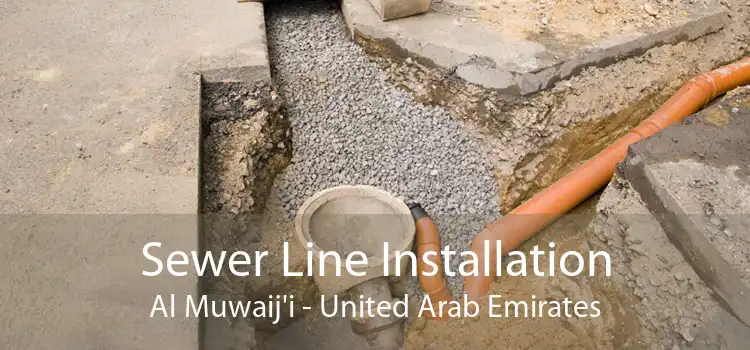Sewer Line Installation Al Muwaij'i - United Arab Emirates