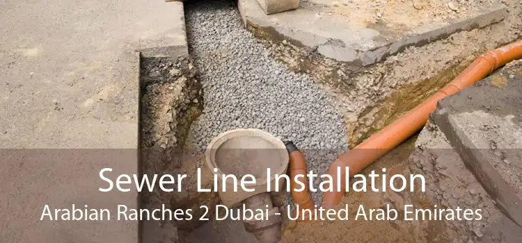 Sewer Line Installation Arabian Ranches 2 Dubai - United Arab Emirates