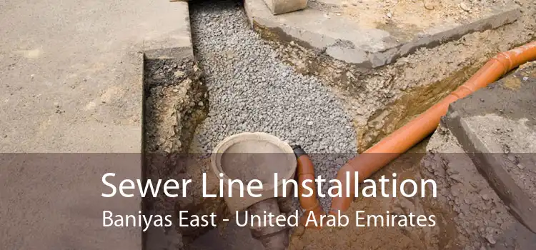 Sewer Line Installation Baniyas East - United Arab Emirates