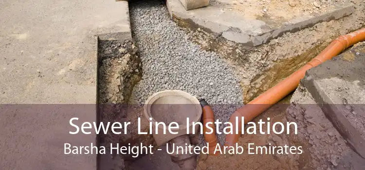 Sewer Line Installation Barsha Height - United Arab Emirates