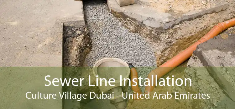 Sewer Line Installation Culture Village Dubai - United Arab Emirates