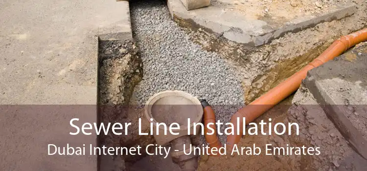 Sewer Line Installation Dubai Internet City - United Arab Emirates