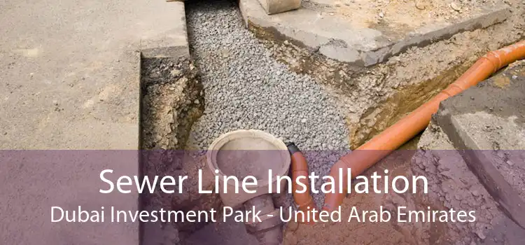Sewer Line Installation Dubai Investment Park - United Arab Emirates