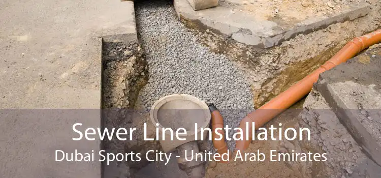 Sewer Line Installation Dubai Sports City - United Arab Emirates