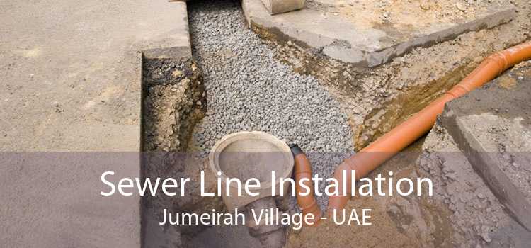 Sewer Line Installation Jumeirah Village - UAE