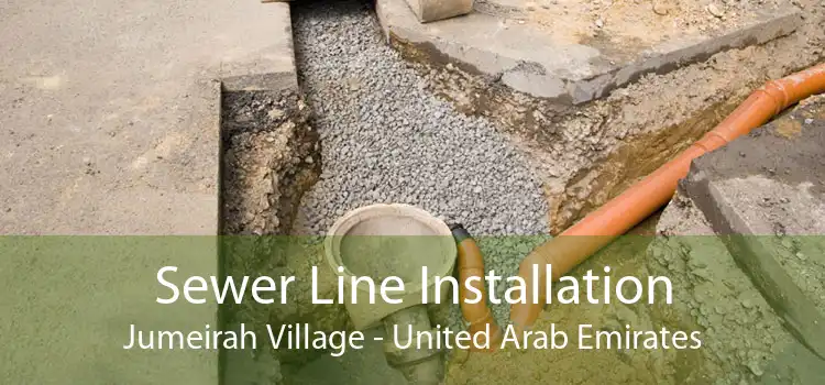 Sewer Line Installation Jumeirah Village - United Arab Emirates