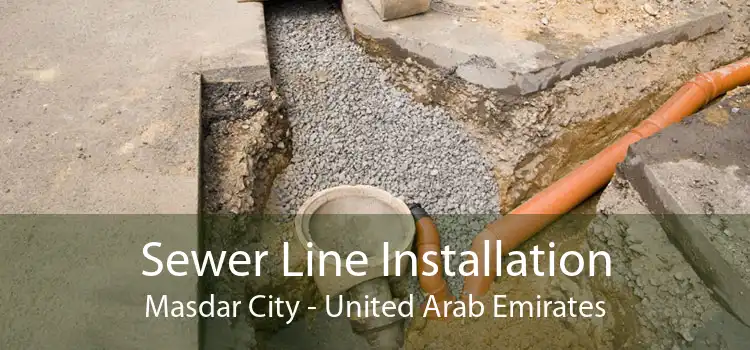 Sewer Line Installation Masdar City - United Arab Emirates