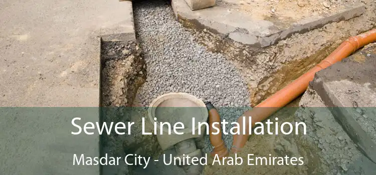 Sewer Line Installation Masdar City - United Arab Emirates