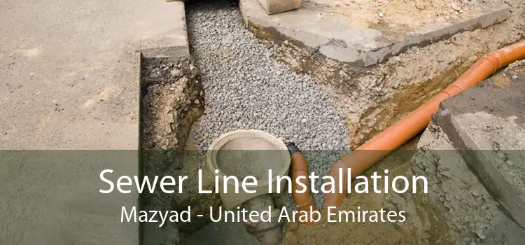 Sewer Line Installation Mazyad - United Arab Emirates