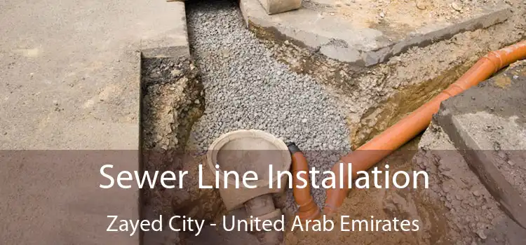 Sewer Line Installation Zayed City - United Arab Emirates