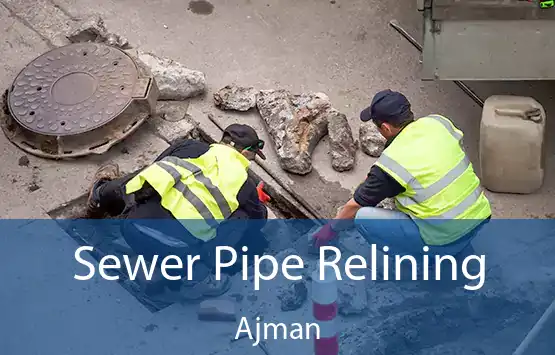 Sewer Pipe Relining Ajman