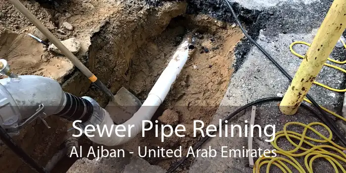 Sewer Pipe Relining Al Ajban - United Arab Emirates