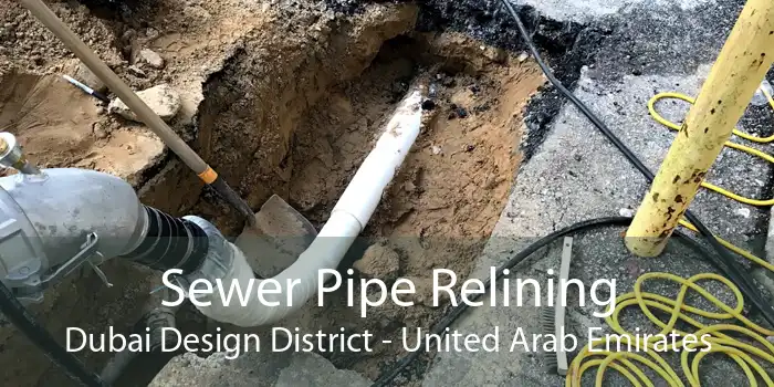 Sewer Pipe Relining Dubai Design District - United Arab Emirates
