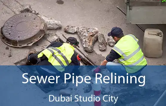 Sewer Pipe Relining Dubai Studio City