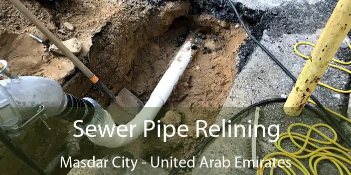 Sewer Pipe Relining Masdar City - United Arab Emirates