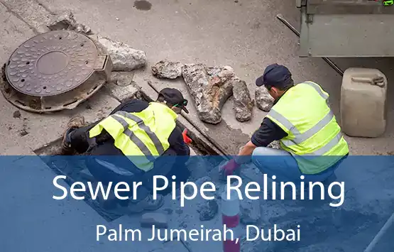  Sewer Pipe Relining Palm Jumeirah, Dubai