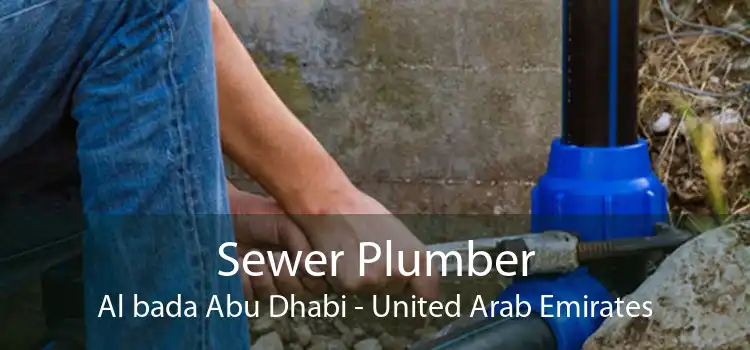 Sewer Plumber Al bada Abu Dhabi - United Arab Emirates
