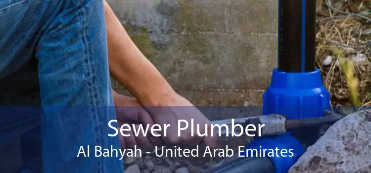 Sewer Plumber Al Bahyah - United Arab Emirates