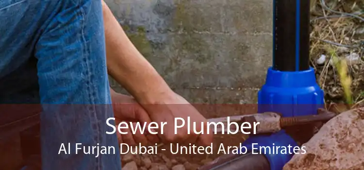 Sewer Plumber Al Furjan Dubai - United Arab Emirates